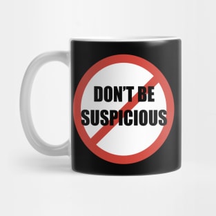 Don't Be Suspicious / Tik Tok Mug